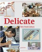 Couverture du livre « Delicate ; new food culture » de Robert Klanten aux éditions Dgv