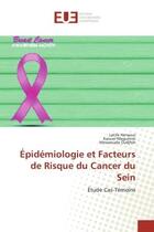 Couverture du livre « Epidemiologie et Facteurs de Risque du Cancer du Sein : Étude Cas-Témoins » de Henaoui aux éditions Editions Universitaires Europeennes