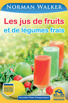 Couverture du livre « Les jus de fruits et de légumes frais » de Norman Walker aux éditions Macro Editions
