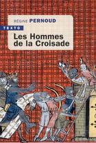 Couverture du livre « Les Hommes de la Croisade » de Régine Pernoud aux éditions Tallandier