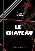 Couverture du livre « Le château » de Franz Kafka aux éditions Ink Book