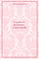 Couverture du livre « Le Gardien des chefs-d'oeuvre... et autres nouvelles » de Marion Raverdy-Monier aux éditions Librinova