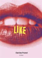 Couverture du livre « Like » de Charlene Pruvost aux éditions Librinova