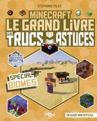 Couverture du livre « Minecraft - le grand livre des trucs et astuces - special biomes » de Stephane Pilet aux éditions 404 Editions