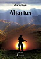 Couverture du livre « Altarius » de Solo Jeanne aux éditions Sydney Laurent