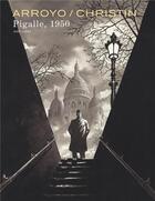 Couverture du livre « Pigalle, 1950 » de Pierre Christin et Jean-Michel Arroyo aux éditions Dupuis