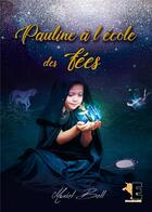 Couverture du livre « Pauline à l'école des fées t.1 » de Bell Muriel aux éditions Evidence Editions