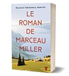 Couverture du livre « Le roman de Marceau Miller » de Marceau Miller aux éditions La Martiniere