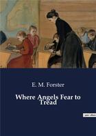 Couverture du livre « Where Angels Fear to Tread » de E. M. Forster aux éditions Culturea