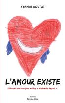 Couverture du livre « L'amour existe » de Yannick Boutot aux éditions Editions Maia