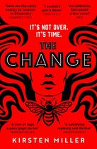 Couverture du livre « THE CHANGE » de Kirsten Miller aux éditions Harper Collins Uk