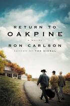 Couverture du livre « Return to Oakpine » de Ron Carlson aux éditions Penguin Group Us