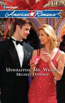 Couverture du livre « Unwrapping Mr. Wright (Mills & Boon M&B) (Times Two - Book 2) » de Michele Dunaway aux éditions Mills & Boon Series