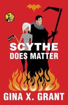 Couverture du livre « Scythe Does Matter » de Grant Gina X aux éditions Pocket Star