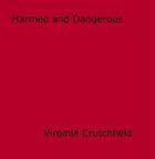 Couverture du livre « Harmed and Dangerous » de Virginia Crutchfield aux éditions Epagine