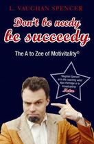 Couverture du livre « Don't Be Needy Be Succeedy » de Neil Mullarkey aux éditions Profil Digital