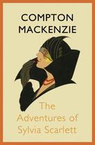 Couverture du livre « The Adventures of Sylvia Scarlett » de Compton Mackenzie aux éditions Murray John Digital