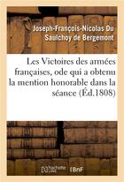 Couverture du livre « Les victoires des armees francaises, ode qui a obtenu la mention honorable dans la seance » de Du Saulchoy De Berge aux éditions Hachette Bnf