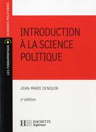 Couverture du livre « Introduction à la science politique » de Jean-Marie Denquin aux éditions Hachette Education