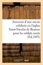 Couverture du livre « Souvenir d'une messe celebree en l'eglise saint-nicolas de beaune pour les soldats morts - et les so » de  aux éditions Hachette Bnf