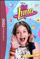 Couverture du livre « Soy Luna t.12 ; la déclaration » de Disney aux éditions Hachette Jeunesse