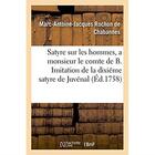 Couverture du livre « Satyre sur les hommes, a monsieur le comte de b. imitation de la dixieme satyre de juvenal » de Rochon De Chabannes aux éditions Hachette Bnf