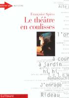 Couverture du livre « Le Theatre En Coulisses » de Francoise Spiess aux éditions Gallimard