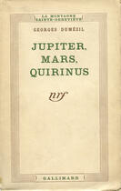 Couverture du livre « Jupiter, mars, quirinus - essai sur la conception indo-europeenne de la societe et sur les origines » de Georges Dumézil aux éditions Gallimard