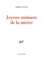 Couverture du livre « Joyeux animaux de la misère » de Pierre Guyotat aux éditions Gallimard