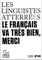 Couverture du livre « Le français va très bien, merci » de Les Linguistes Atterrees aux éditions Gallimard