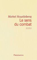 Couverture du livre « Le Sens du combat » de Michel Houellebecq aux éditions Flammarion