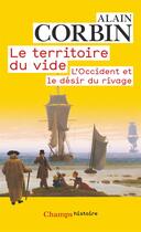 Couverture du livre « Le territoire du vide - l'occident et le desir du rivage, 1750-1840 » de Alain Corbin aux éditions Flammarion