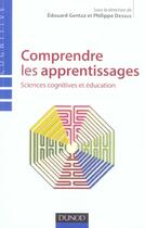 Couverture du livre « Comprendre les apprentissages - Sciences cognitives et éducation : Sciences cognitives et éducation » de Edouard Gentaz aux éditions Dunod