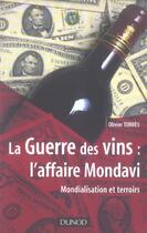 Couverture du livre « La guerre des vins ; l'affaire Mondavi ; mondialisation et terroirs » de Olivier Torres aux éditions Dunod