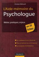 Couverture du livre « L'aide-mémoire du psychologue ; métier, pratique, enjeux » de Ballouard-C aux éditions Dunod