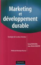 Couverture du livre « Marketing et développement durable » de Jean-Michel Moutot et Ganael Bascoul aux éditions Dunod