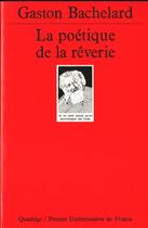 Couverture du livre « Poetique de la reverie (la) » de Gaston Bachelard aux éditions Puf