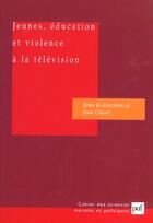 Couverture du livre « Jeunes, education et violence a la television » de Jean Cluzel aux éditions Puf