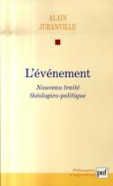 Couverture du livre « L'événement ; nouveau traité théologico-politique » de Alain Juranville aux éditions Puf