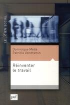 Couverture du livre « Réinventer le travail » de Dominique Méda et Patricia Vendramin aux éditions Puf