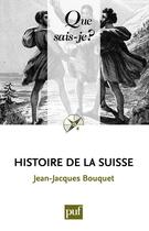 Couverture du livre « Histoire de la Suisse (8e édition) » de Jean-Jacques Bouquet aux éditions Que Sais-je ?