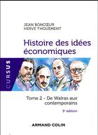 Couverture du livre « Histoire des idées économiques t.2 ; de Walras aux contemporains (5e édition) » de Jean Boncoeur aux éditions Armand Colin