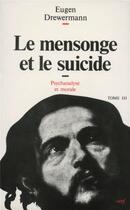 Couverture du livre « Le Mensonge et le Suicide » de Eugen Drewermann aux éditions Cerf