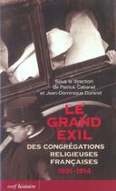 Couverture du livre « Le Grand exil des congrégations religieuses françaises 1901-1914 » de Cabanel/Durand aux éditions Cerf