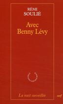 Couverture du livre « Avec Benny Lévy » de Remi Soulie aux éditions Cerf
