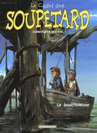 Couverture du livre « Le cadet des Soupetard Tome 2 : la boucholeuse » de Eric Corbeyran et Olivier Berlion aux éditions Dargaud