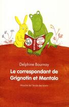 Couverture du livre « Le correspondant de Grignotin et Mentalo » de Bournay Delphine aux éditions Ecole Des Loisirs