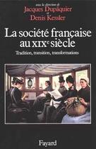 Couverture du livre « La Société française au XIXe siècle : Tradition, transition, transformations » de Dupaquier/Kessler aux éditions Fayard