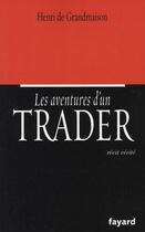 Couverture du livre « Les aventures d'un trader » de Grandmaison-H De aux éditions Fayard