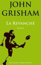 Couverture du livre « La revanche » de John Grisham aux éditions Robert Laffont